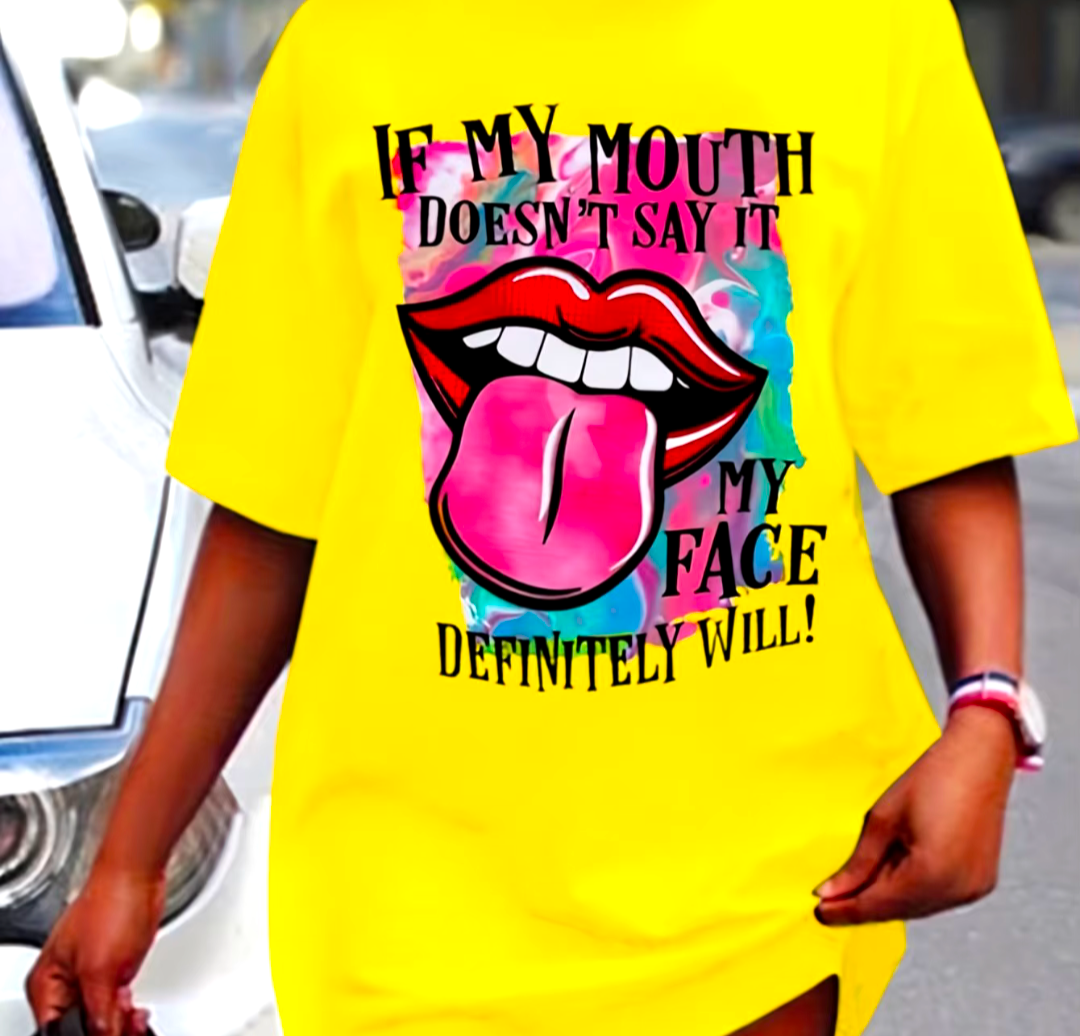 If My Mouth Doesn't Say It Tshirt