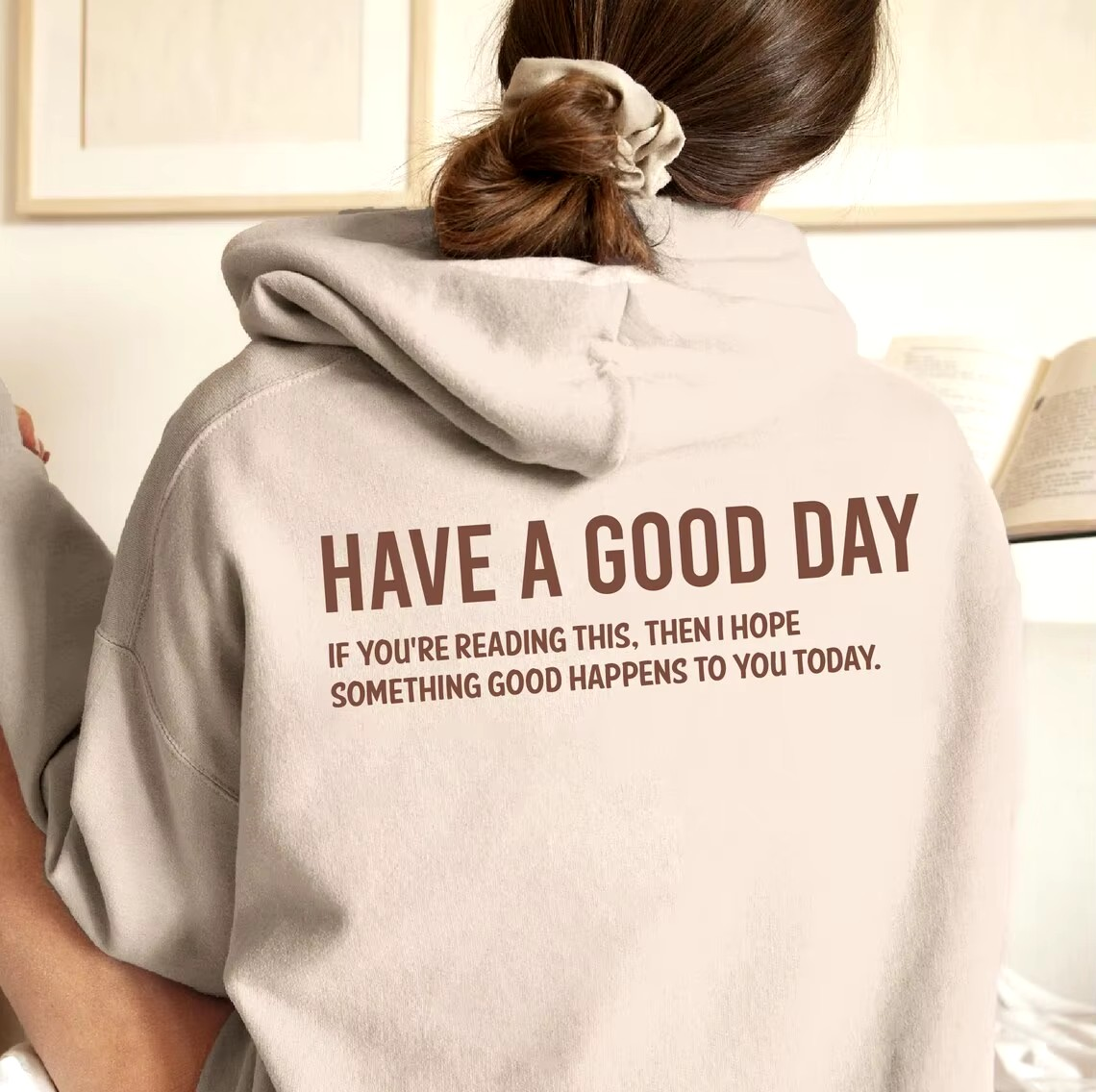 Have A Good Day Positive Affirmation Hoodie - MEDIUM