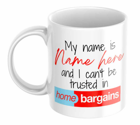 Personalised Novelty Home Bargains Mug