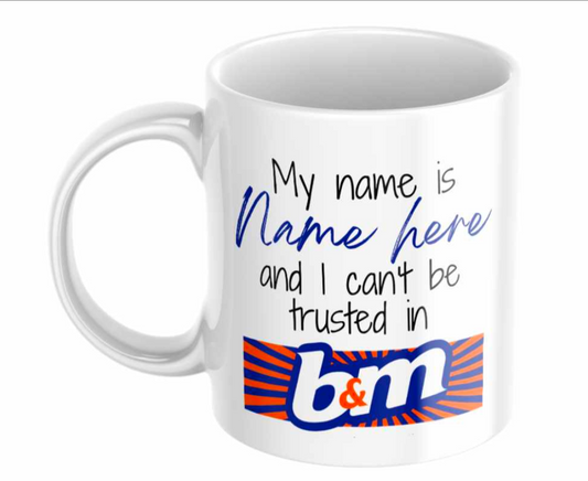 Personalised Novelty B&M Mug